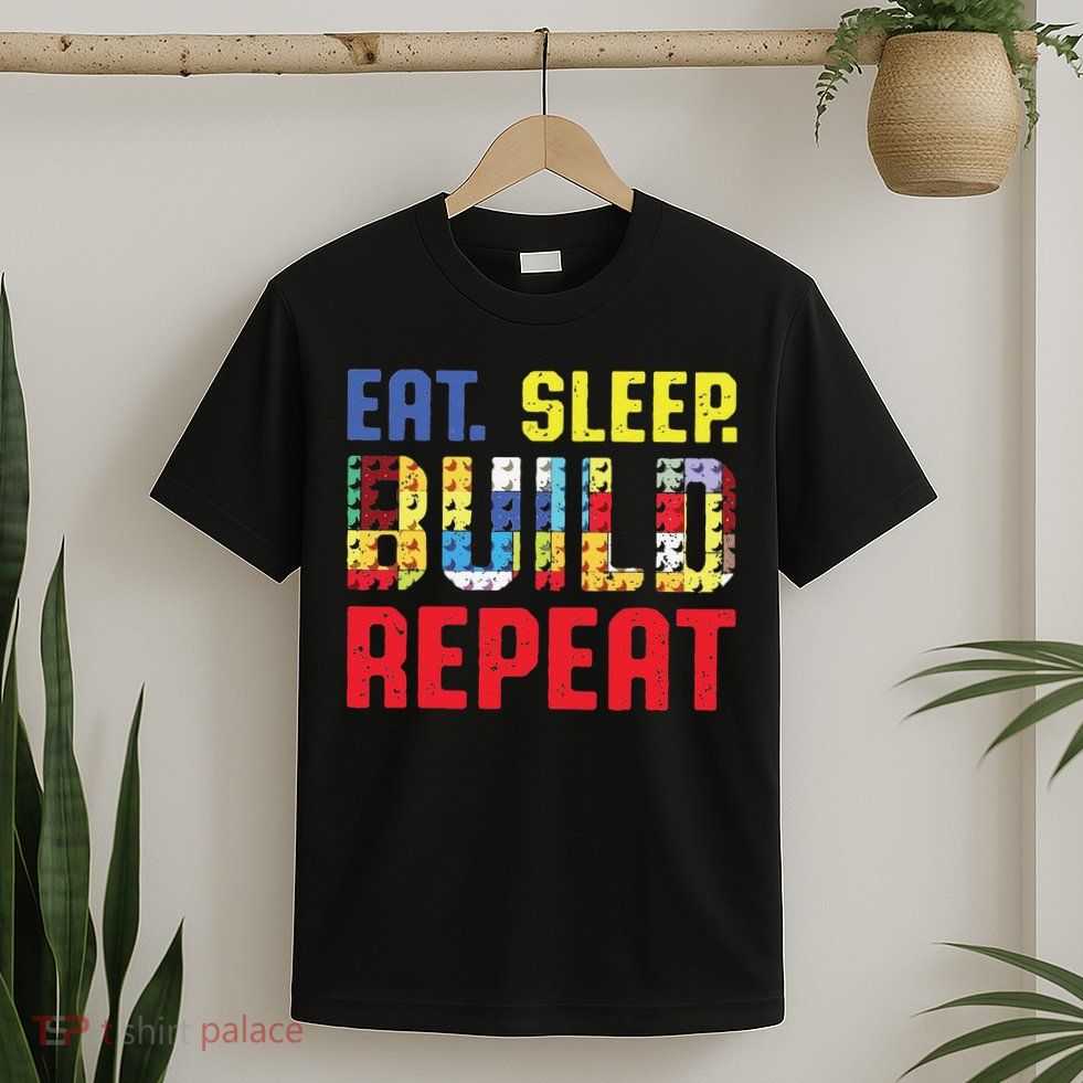 Funny Eat Sleep Build Repeat Building Funny Builders T-Shirt
