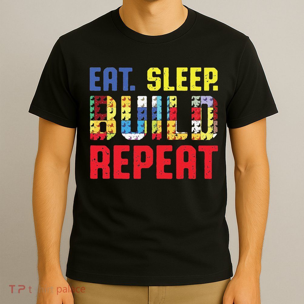 Funny Eat Sleep Build Repeat Building Funny Builders T-Shirt