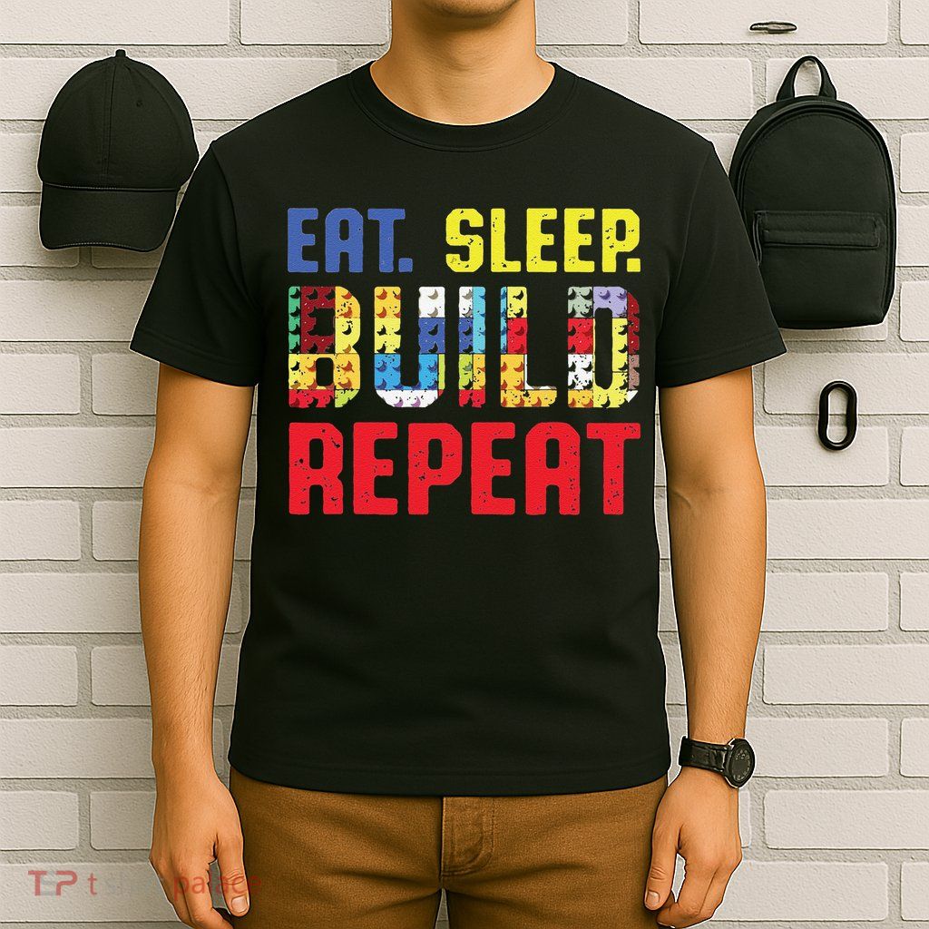 Funny Eat Sleep Build Repeat Building Funny Builders T-Shirt