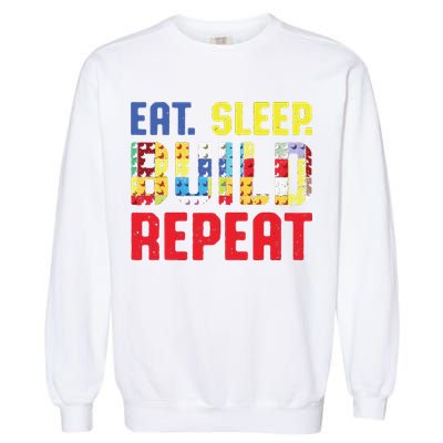 Funny Eat Sleep Build Repeat Building Funny Builders Garment-Dyed Sweatshirt