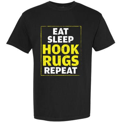 Funny Eat Sleep Hook Rugs Repeat Rug Makers Gift Garment-Dyed Heavyweight T-Shirt