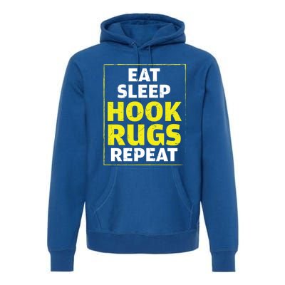 Funny Eat Sleep Hook Rugs Repeat Rug Makers Gift Premium Hoodie