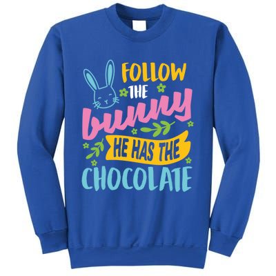 Funny Easter Sunday Dress Follow Bunny He Has Chocolate Gift Sweatshirt