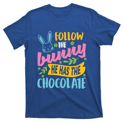 Funny Easter Sunday Dress Follow Bunny He Has Chocolate Gift T-Shirt