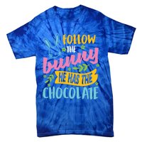 Funny Easter Sunday Dress Follow Bunny He Has Chocolate Gift Tie-Dye T-Shirt