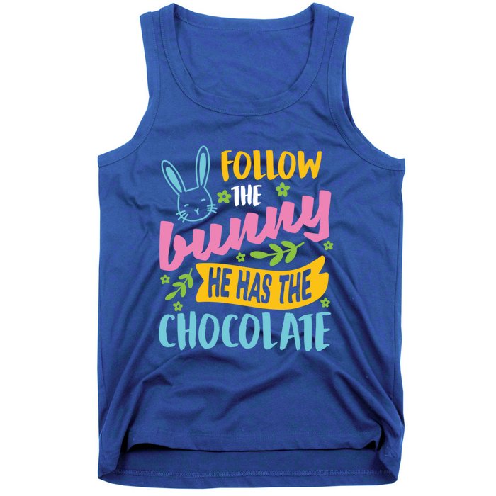 Funny Easter Sunday Dress Follow Bunny He Has Chocolate Gift Tank Top