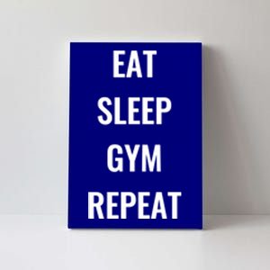 Funny Eat Sleep Gym Repeat Gym Goer Workout Lover Gift Canvas