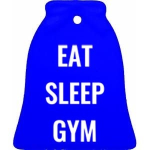 Funny Eat Sleep Gym Repeat Gym Goer Workout Lover Gift Ceramic Bell Ornament