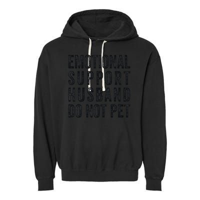 Funny Emotional Support Husband Do Not Pet Retro Husbands Garment-Dyed Fleece Hoodie