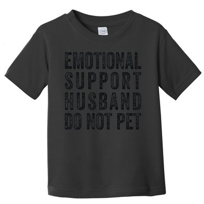 Funny Emotional Support Husband Do Not Pet Retro Husbands Toddler T-Shirt