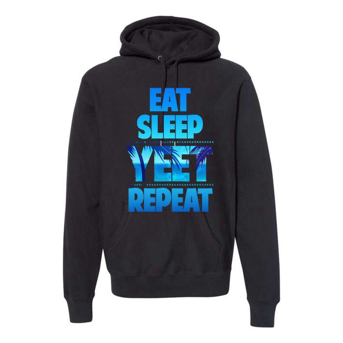 Funny Eat Sleep Yeet Repeat Vintage Gift Premium Hoodie