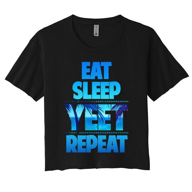 Funny Eat Sleep Yeet Repeat Vintage Gift Women's Crop Top Tee