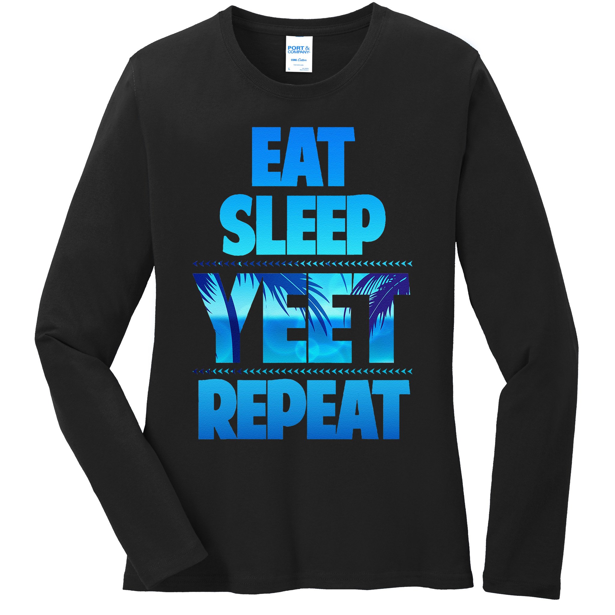 Funny Eat Sleep Yeet Repeat Vintage Gift Ladies Long Sleeve Shirt