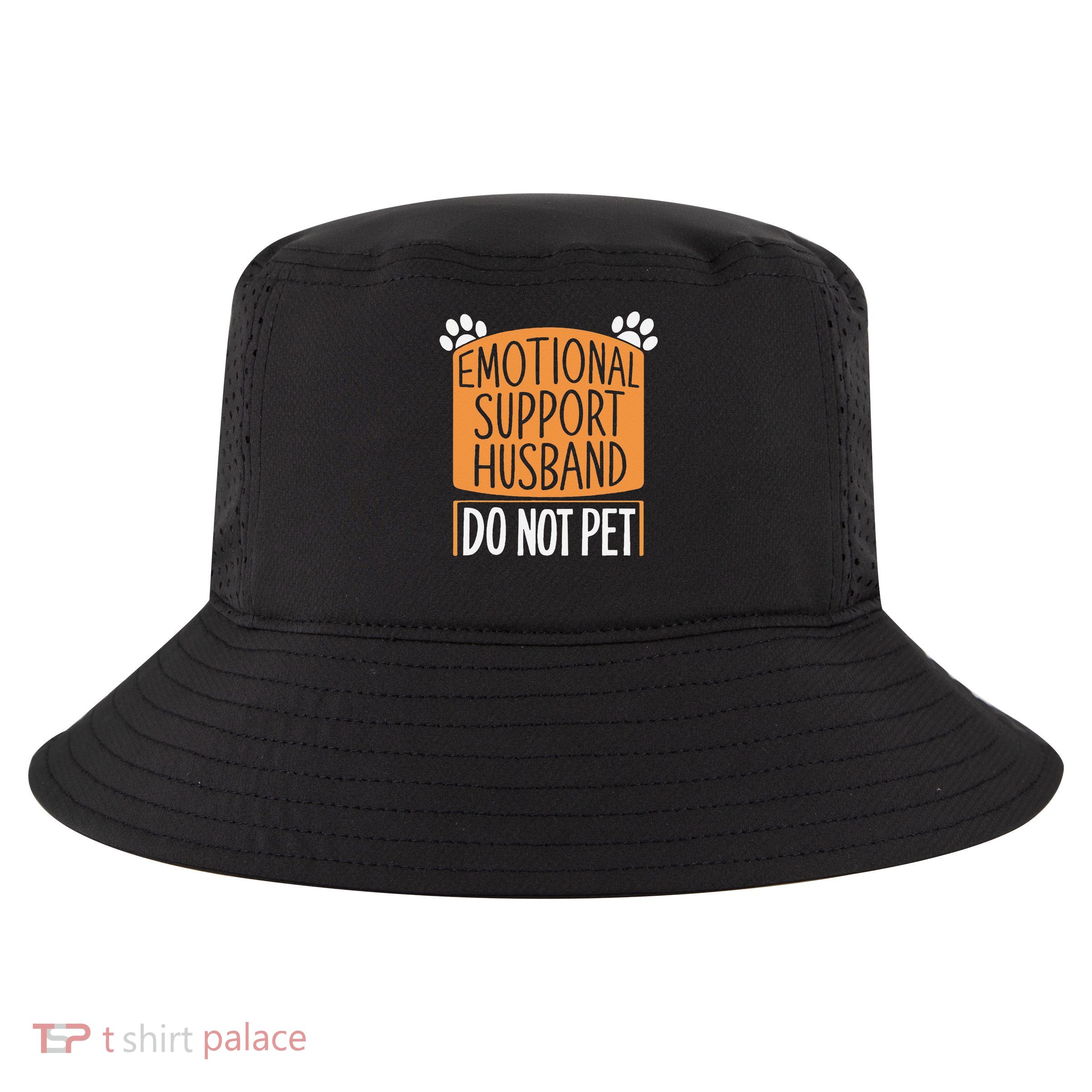 Funny Emotional Support Husband Do Not Pet Cool Comfort Performance Bucket Hat