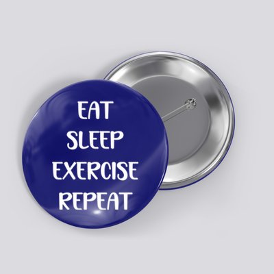 Funny Eat Sleep Exercise Repeat Gym Lover Workout Gift Button