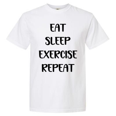 Funny Eat Sleep Exercise Repeat Gym Lover Workout Gift Garment-Dyed Heavyweight T-Shirt