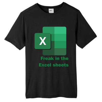 Funny Excel Sheets Freak In The Excel Sheets Tall Fusion ChromaSoft Performance T-Shirt