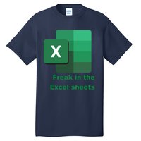 Funny Excel Sheets Freak In The Excel Sheets Tall T-Shirt