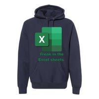 Funny Excel Sheets Freak In The Excel Sheets Premium Hoodie