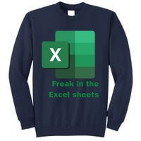 Funny Excel Sheets Freak In The Excel Sheets Tall Sweatshirt