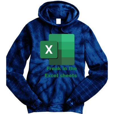 Funny Excel Sheets Freak In The Excel Sheets Tie Dye Hoodie