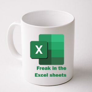 Funny Excel Sheets Freak In The Excel Sheets Coffee Mug