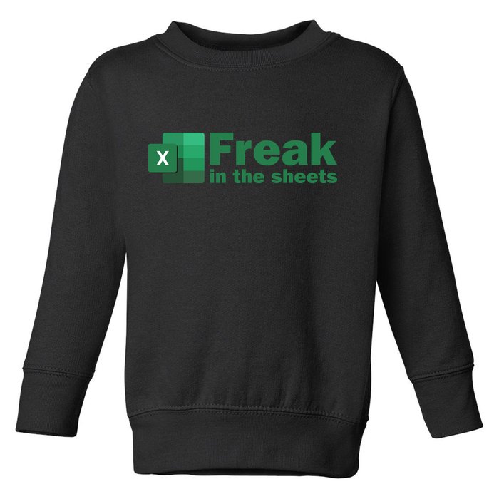 Funny Excel Sheets Freak In The Excel Sheets Toddler Sweatshirt