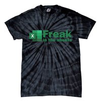 Funny Excel Sheets Freak In The Excel Sheets Tie-Dye T-Shirt