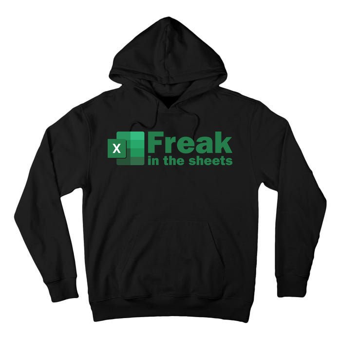 Funny Excel Sheets Freak In The Excel Sheets Tall Hoodie