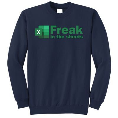 Funny Excel Sheets Freak In The Excel Sheets Tall Sweatshirt