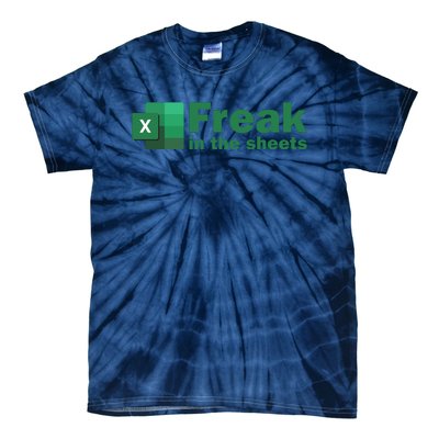 Funny Excel Sheets Freak In The Excel Sheets Tie-Dye T-Shirt