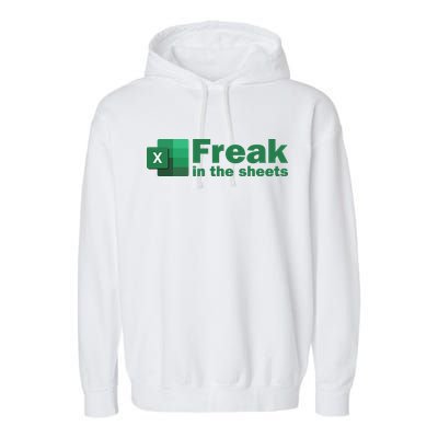 Funny Excel Sheets Freak In The Excel Sheets Garment-Dyed Fleece Hoodie