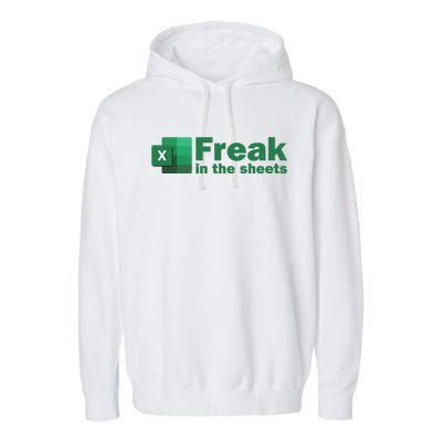 Funny Excel Sheets Freak In The Excel Sheets Garment-Dyed Fleece Hoodie