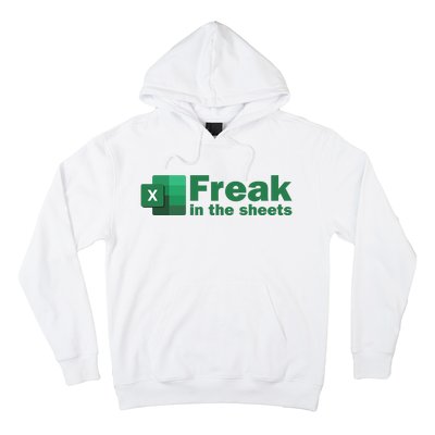 Funny Excel Sheets Freak In The Excel Sheets Hoodie