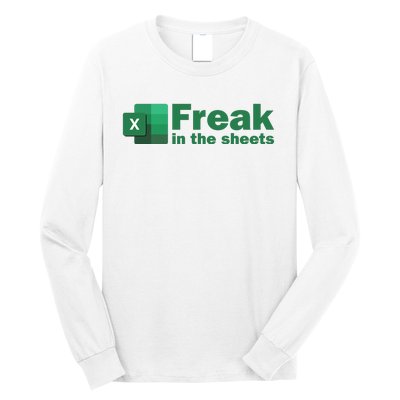 Funny Excel Sheets Freak In The Excel Sheets Long Sleeve Shirt