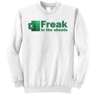 Funny Excel Sheets Freak In The Excel Sheets Sweatshirt