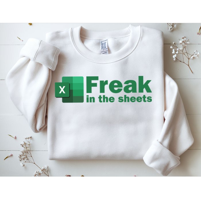 Funny Excel Sheets Freak In The Excel Sheets Sweatshirt