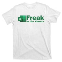 Funny Excel Sheets Freak In The Excel Sheets T-Shirt