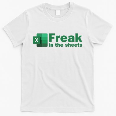 Funny Excel Sheets Freak In The Excel Sheets T-Shirt