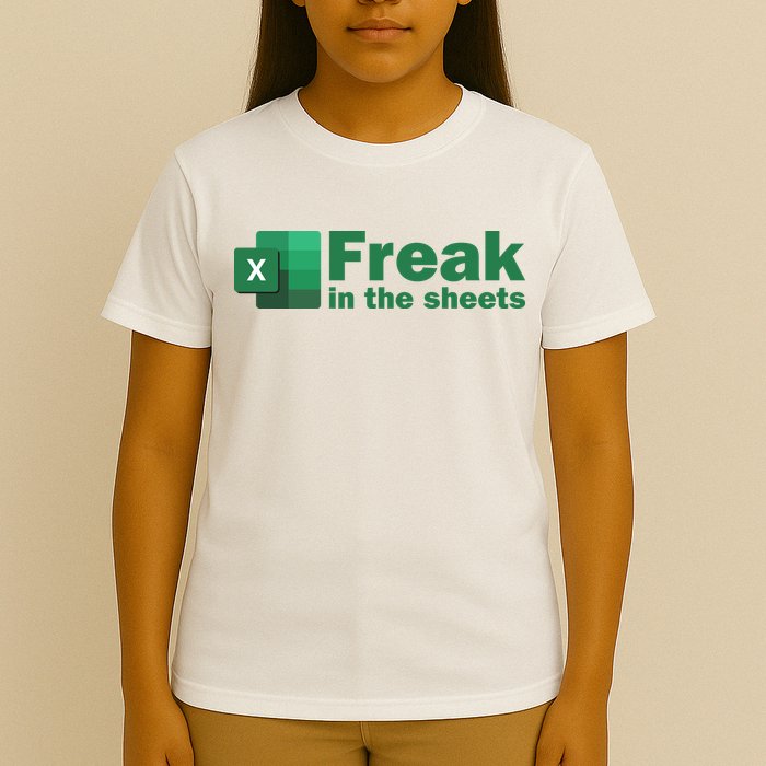 Funny Excel Sheets Freak In The Excel Sheets T-Shirt