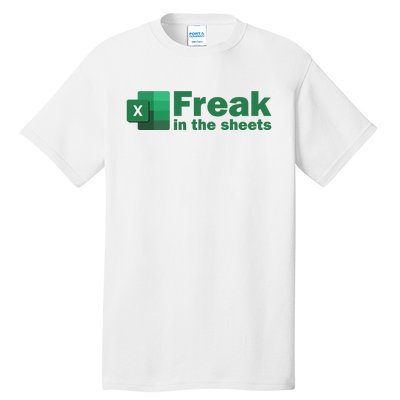 Funny Excel Sheets Freak In The Excel Sheets Tall T-Shirt