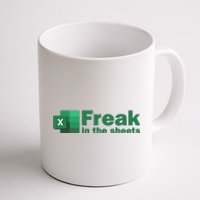 Funny Excel Sheets Freak In The Excel Sheets Coffee Mug