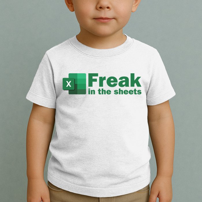 Funny Excel Sheets Freak In The Excel Sheets Toddler T-Shirt