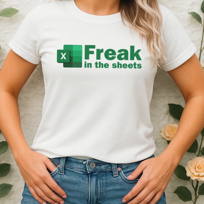 Funny Excel Sheets Freak In The Excel Sheets Womens T-Shirt