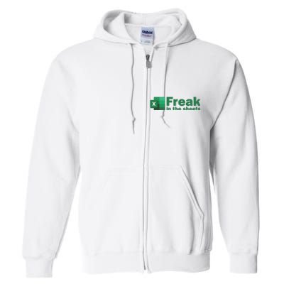 Funny Excel Sheets Freak In The Excel Sheets Full Zip Hoodie