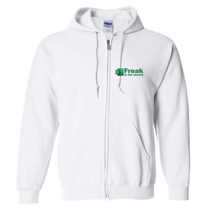 Funny Excel Sheets Freak In The Excel Sheets Full Zip Hoodie