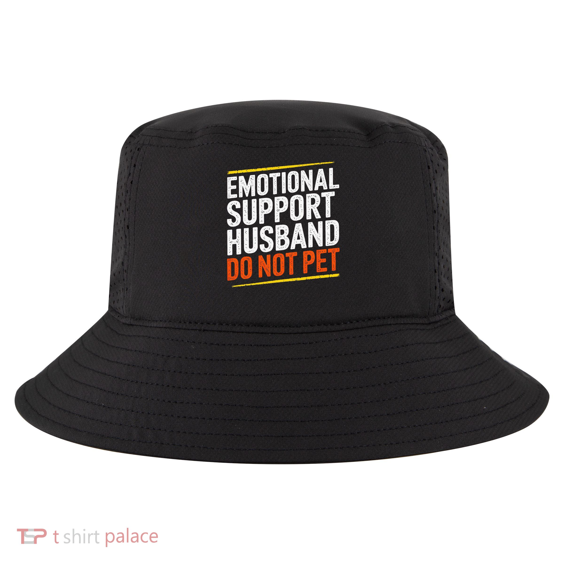 Funny Emotional Support Husband Do Not Pet For Women Cool Comfort Performance Bucket Hat