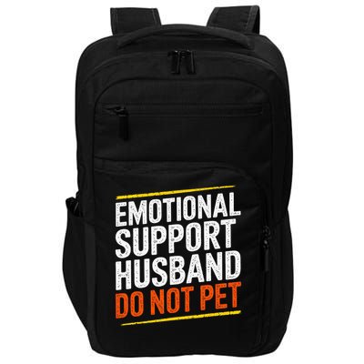 Funny Emotional Support Husband Do Not Pet For Women Impact Tech Backpack