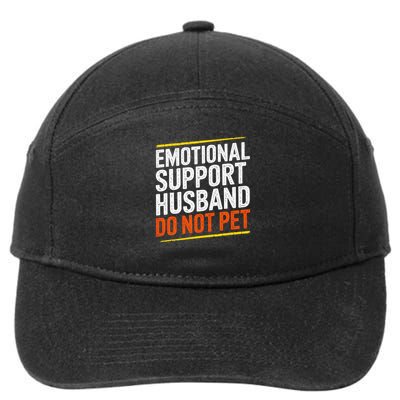 Funny Emotional Support Husband Do Not Pet For Women 7-Panel Snapback Hat