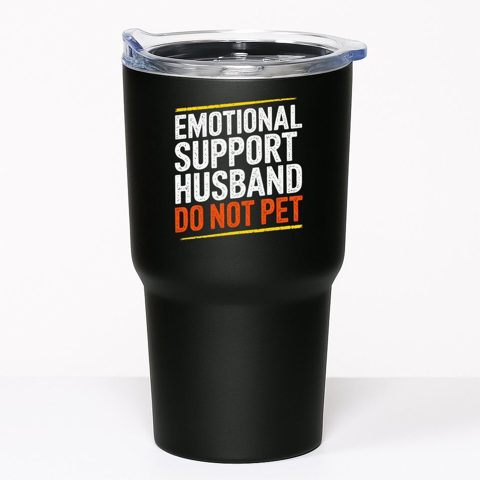 Funny Emotional Support Husband Do Not Pet For Women Tumbler